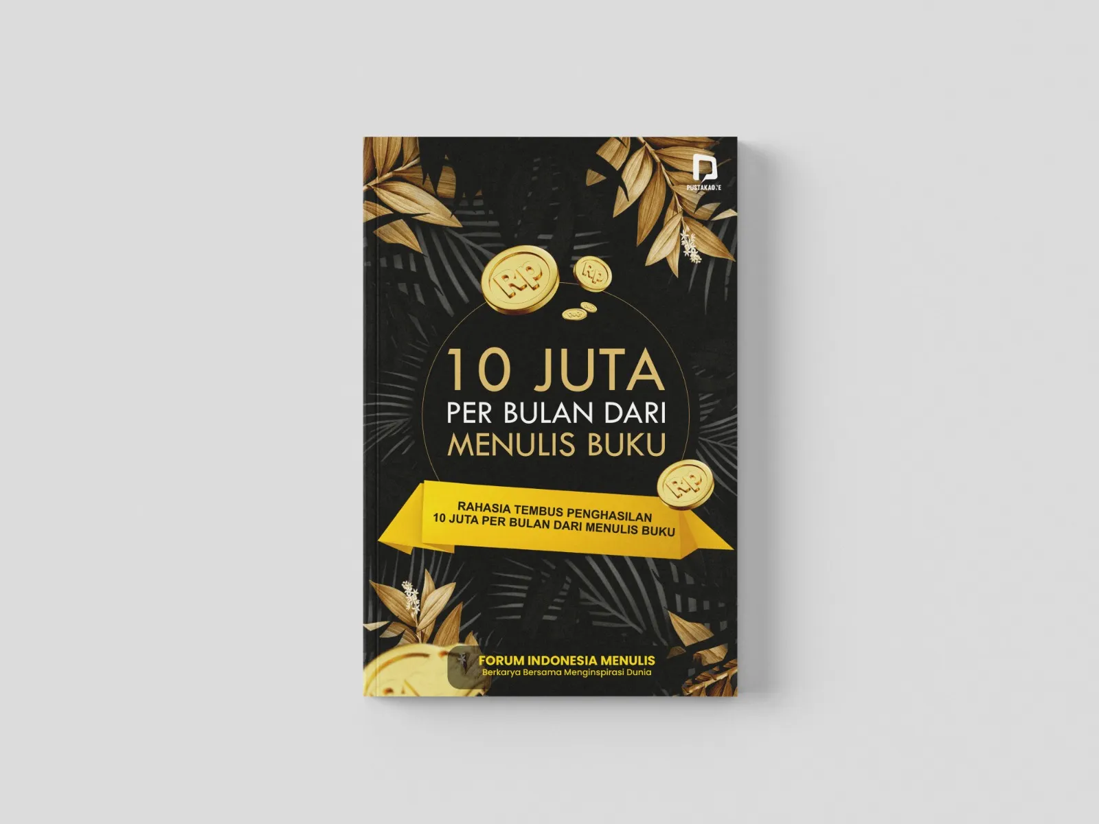 Buku: 10 Juta Per Bulan dari menulis Buku